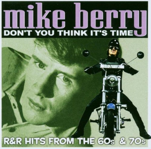 Mike Berry/Don'T You Think It's Time@Import-Gbr